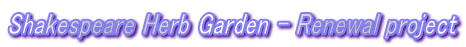Shakespeare Herb Garden - Renewal project 